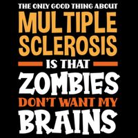 The Only Good Thing About Multiple Sclerosis Funny Ms Gift Sustainable Bucket Hat