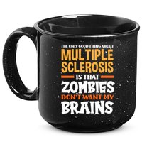 The Only Good Thing About Multiple Sclerosis Funny Ms Gift 15oz Campfire Ceramic Mug