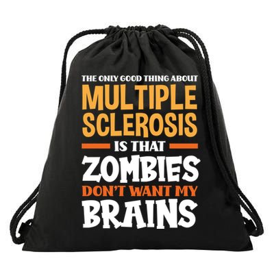 The Only Good Thing About Multiple Sclerosis Funny Ms Gift Drawstring Bag