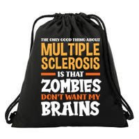 The Only Good Thing About Multiple Sclerosis Funny Ms Gift Drawstring Bag