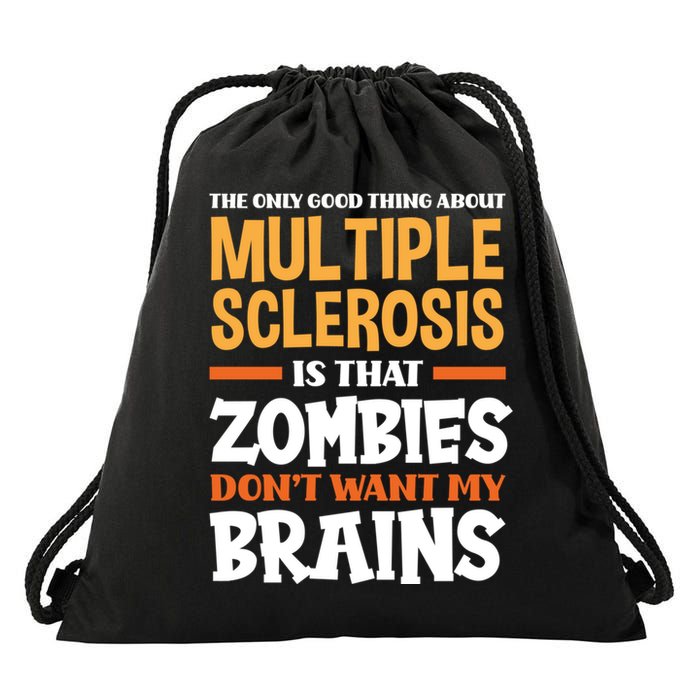 The Only Good Thing About Multiple Sclerosis Funny Ms Gift Drawstring Bag