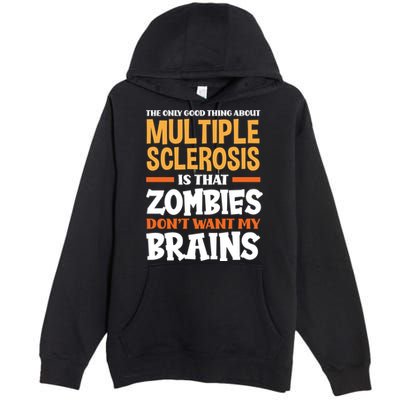 The Only Good Thing About Multiple Sclerosis Funny Ms Gift Premium Pullover Hoodie