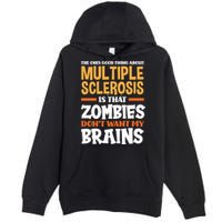 The Only Good Thing About Multiple Sclerosis Funny Ms Gift Premium Pullover Hoodie
