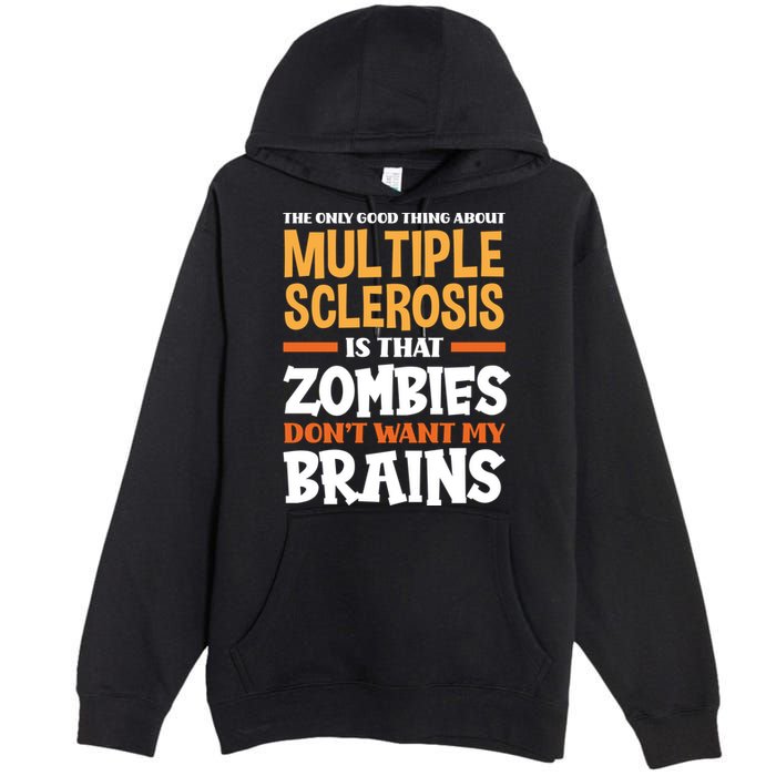 The Only Good Thing About Multiple Sclerosis Funny Ms Gift Premium Pullover Hoodie