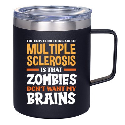 The Only Good Thing About Multiple Sclerosis Funny Ms Gift 12oz Stainless Steel Coffee Mug