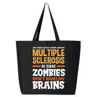 The Only Good Thing About Multiple Sclerosis Funny Ms Gift 25L Jumbo Tote