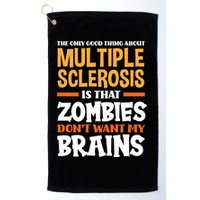 The Only Good Thing About Multiple Sclerosis Funny Ms Gift Golf Towel
