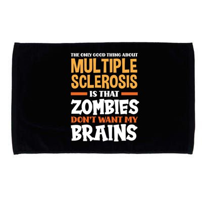 The Only Good Thing About Multiple Sclerosis Funny Ms Gift Microfiber Hand Towel