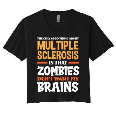 The Only Good Thing About Multiple Sclerosis Funny Ms Gift Crop Top