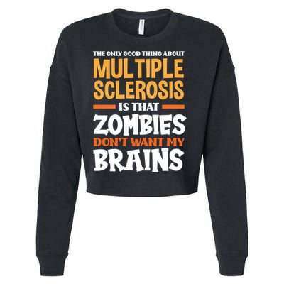 The Only Good Thing About Multiple Sclerosis Funny Ms Gift Cropped Pullover Crew