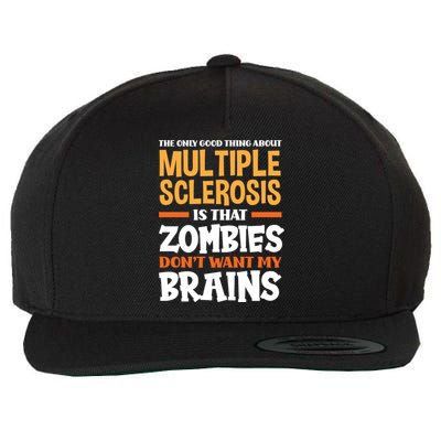 The Only Good Thing About Multiple Sclerosis Funny Ms Gift Wool Snapback Cap