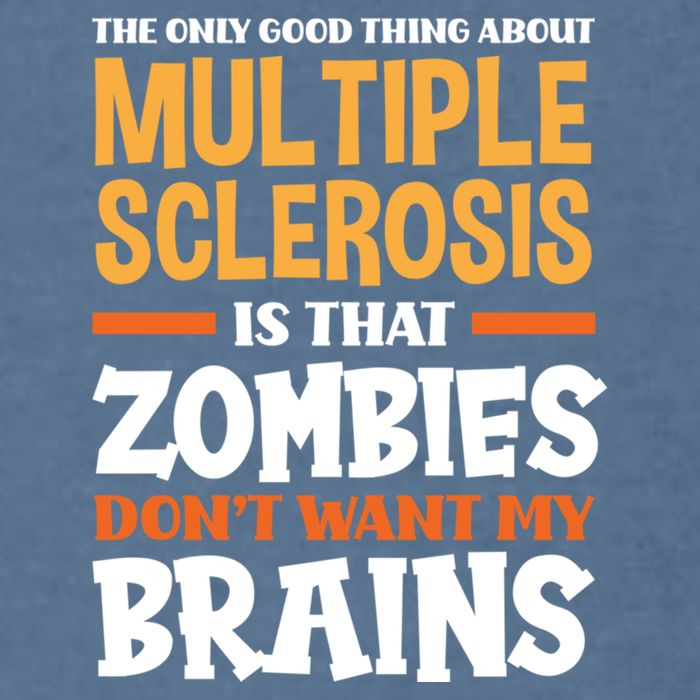The Only Good Thing About Multiple Sclerosis Funny Ms Gift Garment-Dyed Sweatshirt