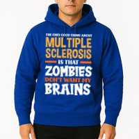 The Only Good Thing About Multiple Sclerosis Funny Ms Gift Hoodie