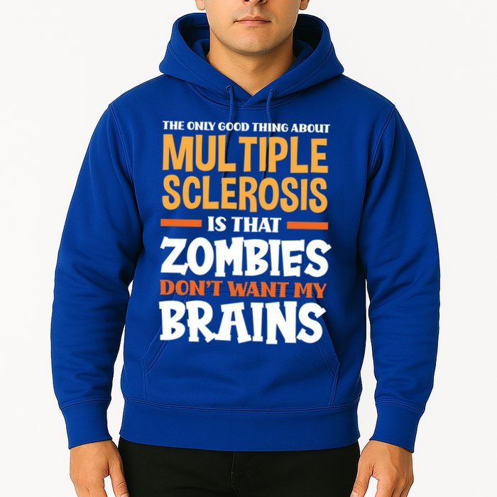The Only Good Thing About Multiple Sclerosis Funny Ms Gift Hoodie