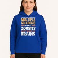 The Only Good Thing About Multiple Sclerosis Funny Ms Gift Hoodie