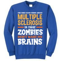 The Only Good Thing About Multiple Sclerosis Funny Ms Gift Sweatshirt