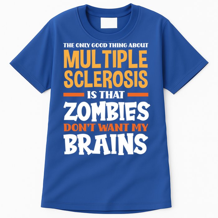 The Only Good Thing About Multiple Sclerosis Funny Ms Gift Tall T-Shirt