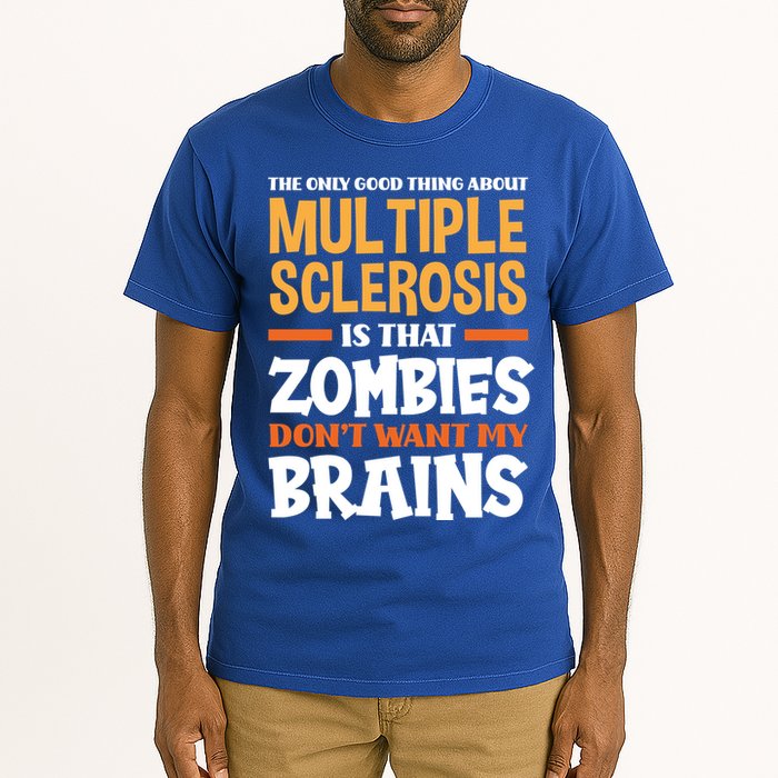 The Only Good Thing About Multiple Sclerosis Funny Ms Gift Tall T-Shirt