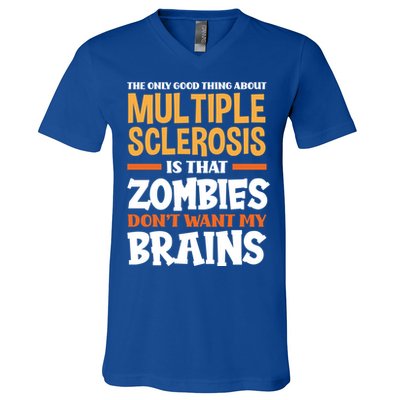 The Only Good Thing About Multiple Sclerosis Funny Ms Gift V-Neck T-Shirt