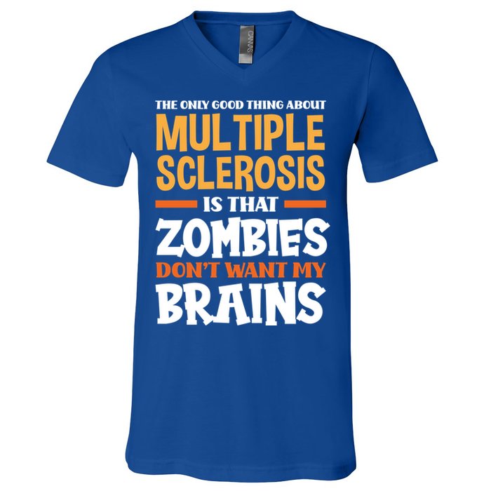 The Only Good Thing About Multiple Sclerosis Funny Ms Gift V-Neck T-Shirt