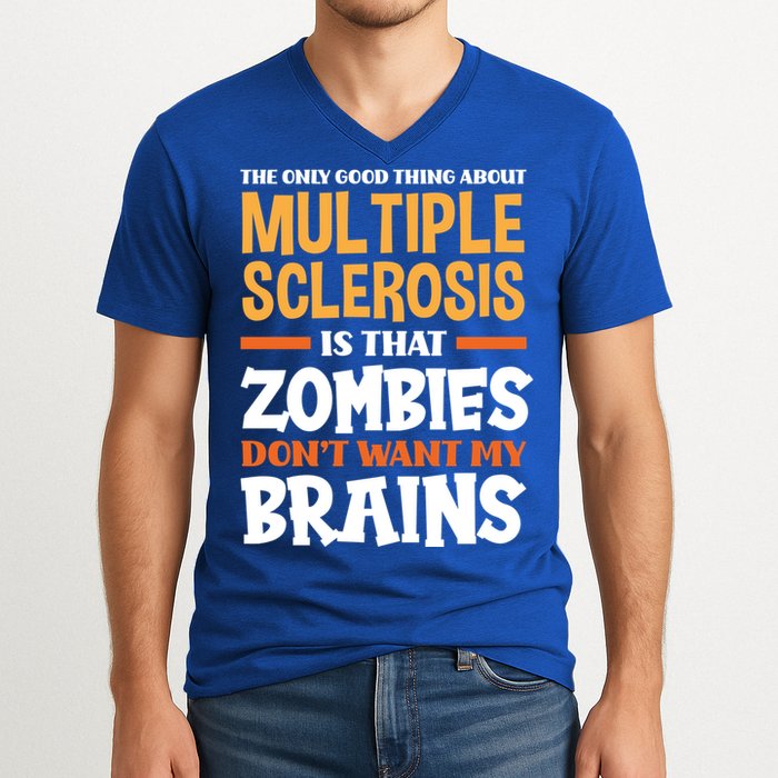 The Only Good Thing About Multiple Sclerosis Funny Ms Gift V-Neck T-Shirt