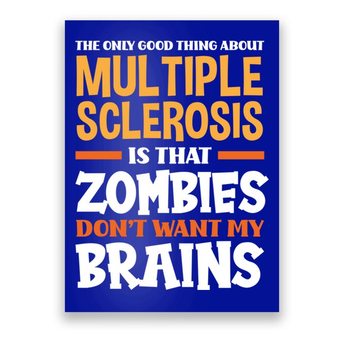 The Only Good Thing About Multiple Sclerosis Funny Ms Gift Poster