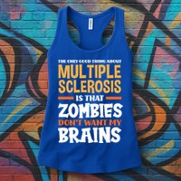 The Only Good Thing About Multiple Sclerosis Funny Ms Gift Womens Tank Top