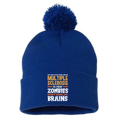The Only Good Thing About Multiple Sclerosis Funny Ms Gift Pom Pom 12in Knit Beanie