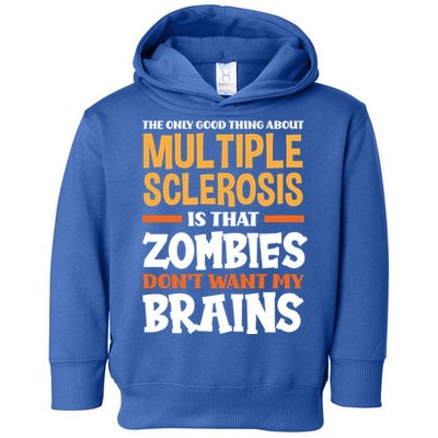 The Only Good Thing About Multiple Sclerosis Funny Ms Gift Toddler Hoodie