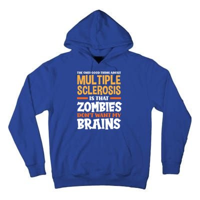 The Only Good Thing About Multiple Sclerosis Funny Ms Gift Tall Hoodie