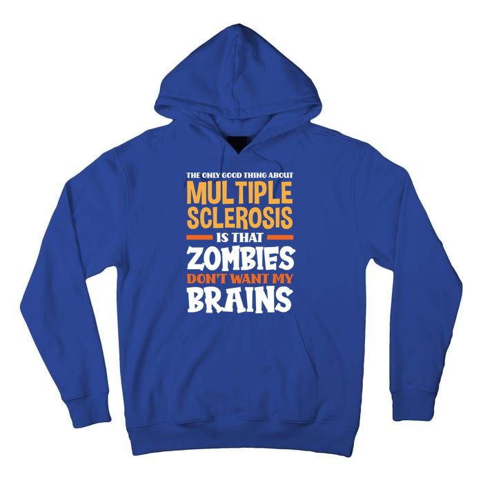 The Only Good Thing About Multiple Sclerosis Funny Ms Gift Tall Hoodie