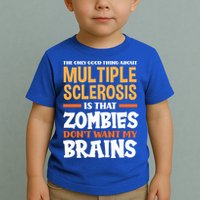 The Only Good Thing About Multiple Sclerosis Funny Ms Gift Toddler T-Shirt