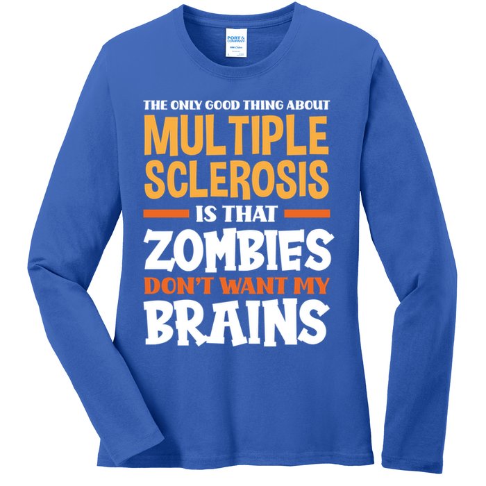 The Only Good Thing About Multiple Sclerosis Funny Ms Gift Ladies Long Sleeve Shirt
