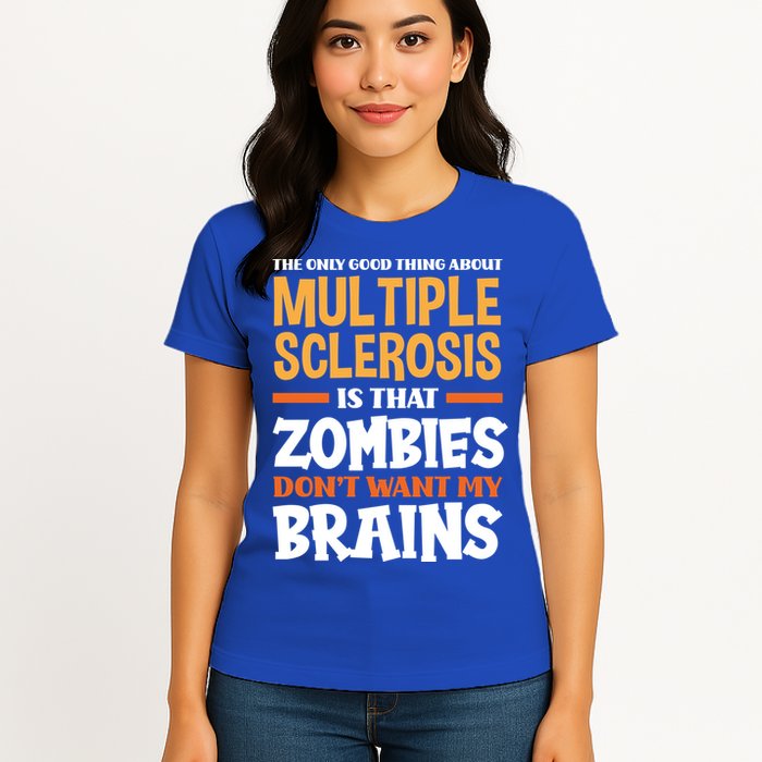 The Only Good Thing About Multiple Sclerosis Funny Ms Gift Womens T-Shirt