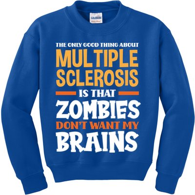 The Only Good Thing About Multiple Sclerosis Funny Ms Gift Kids Sweatshirt