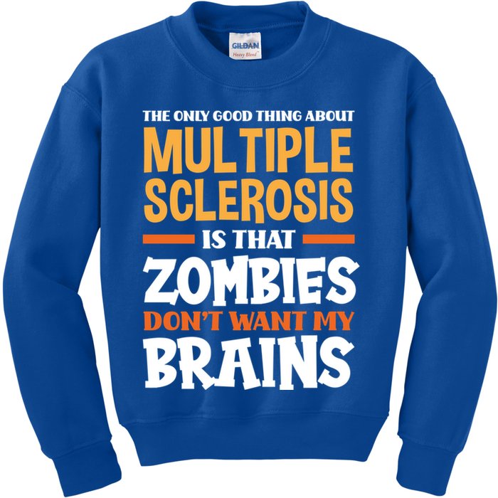 The Only Good Thing About Multiple Sclerosis Funny Ms Gift Kids Sweatshirt