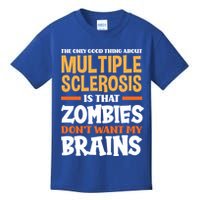 The Only Good Thing About Multiple Sclerosis Funny Ms Gift Kids T-Shirt