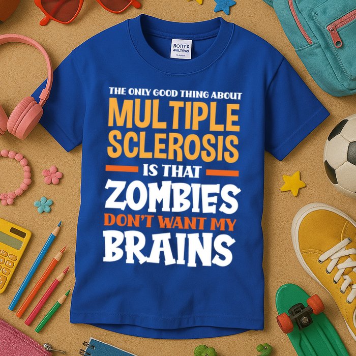 The Only Good Thing About Multiple Sclerosis Funny Ms Gift Kids T-Shirt