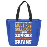 The Only Good Thing About Multiple Sclerosis Funny Ms Gift Zip Tote Bag