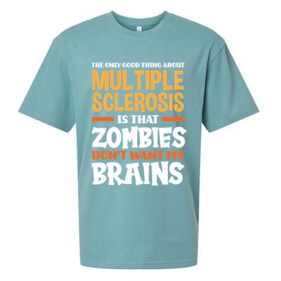 The Only Good Thing About Multiple Sclerosis Funny Ms Gift Sueded Cloud Jersey T-Shirt