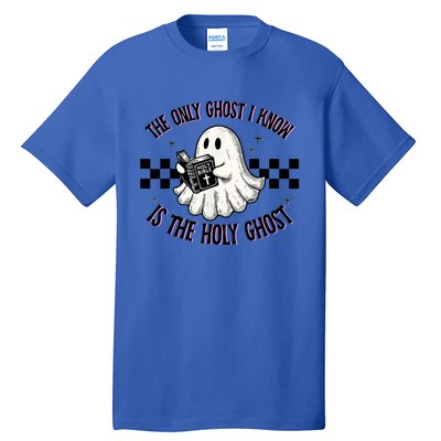 The Only Ghost I Know Is The Holy Ghost Funny Boo Bible Tall T-Shirt