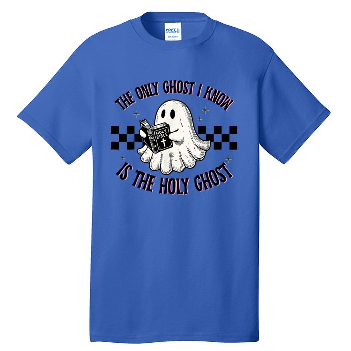 The Only Ghost I Know Is The Holy Ghost Funny Boo Bible Tall T-Shirt