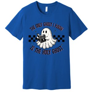 The Only Ghost I Know Is The Holy Ghost Funny Boo Bible Premium T-Shirt