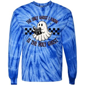 The Only Ghost I Know Is The Holy Ghost Funny Boo Bible Tie-Dye Long Sleeve Shirt