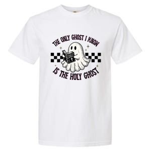 The Only Ghost I Know Is The Holy Ghost Funny Boo Bible Garment-Dyed Heavyweight T-Shirt