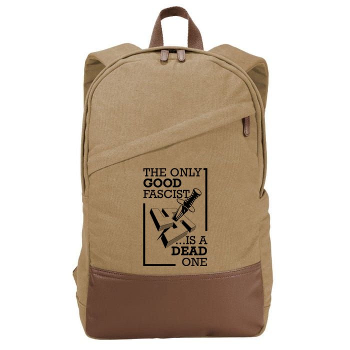 The Only Good Fascist Is A Dead One Cotton Canvas Backpack