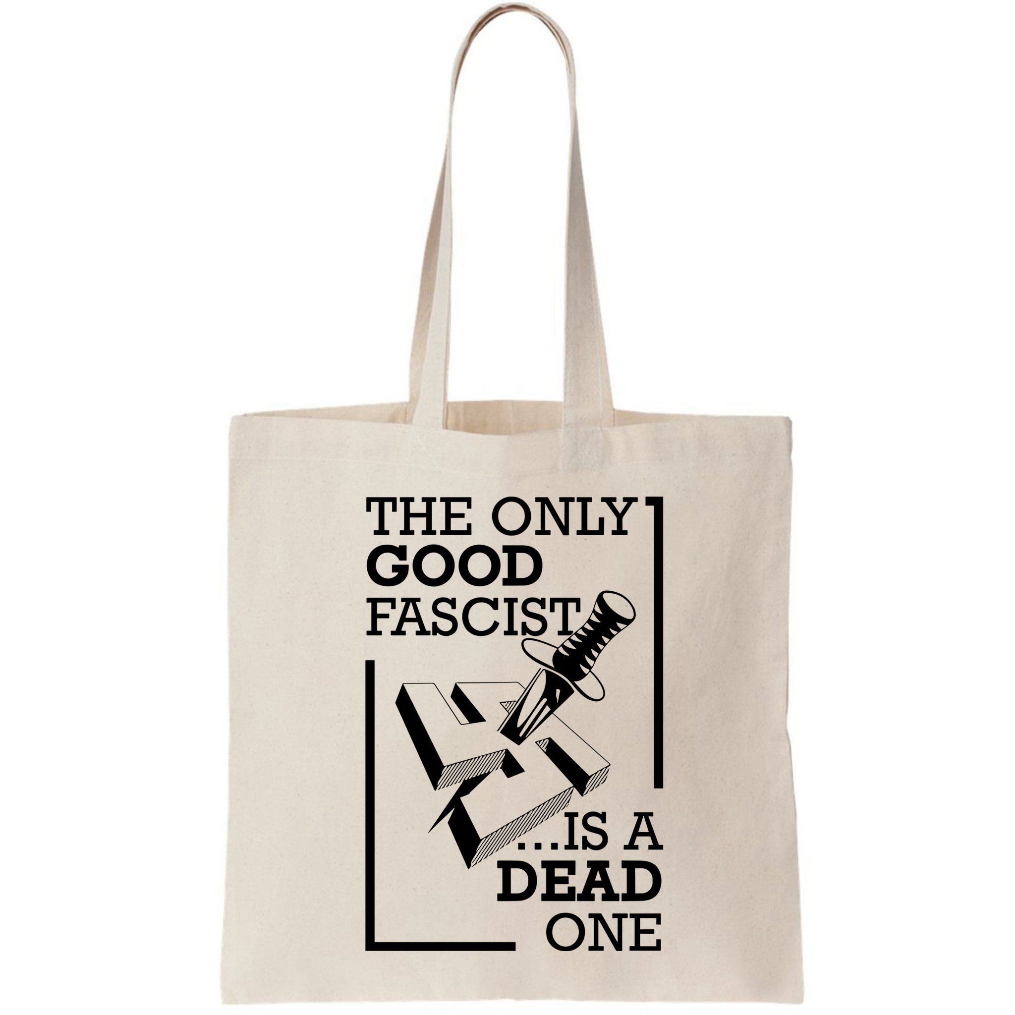 The Only Good Fascist Is A Dead One Bag