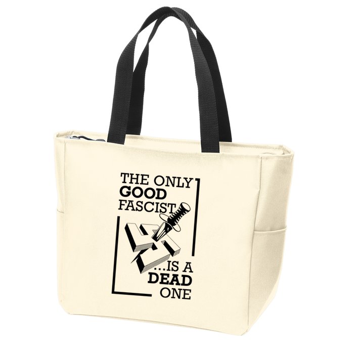 The Only Good Fascist Is A Dead One Zip Tote Bag