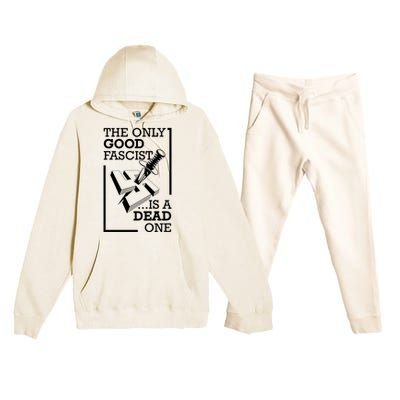 The Only Good Fascist Is A Dead One Premium Hooded Sweatsuit Set