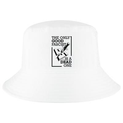 The Only Good Fascist Is A Dead One Cool Comfort Performance Bucket Hat